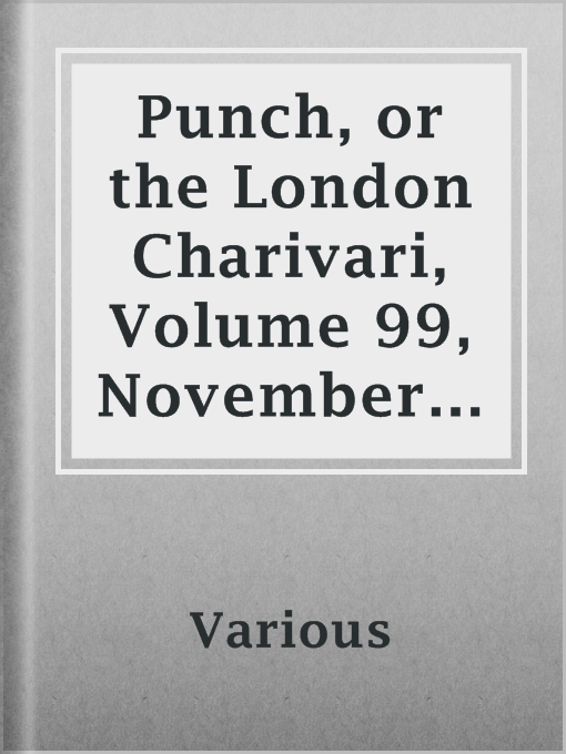 Title details for Punch, or the London Charivari, Volume 99, November 8, 1890 by Various - Available